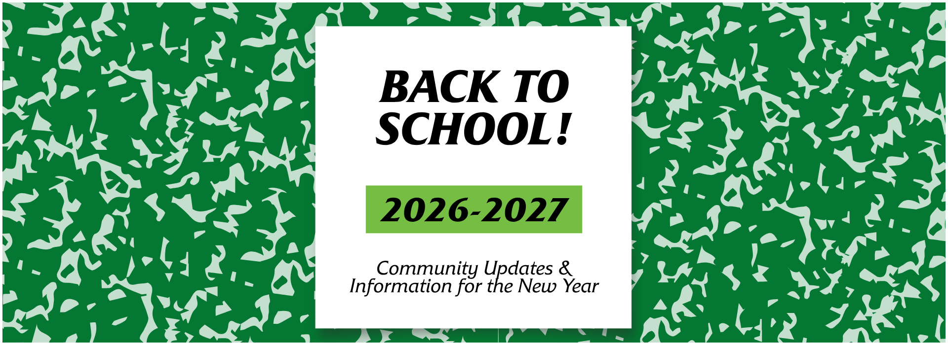 composition notebook design with a post-it with text that says "Back to School! 2026-2027 Community Updates & Information for the New Year""